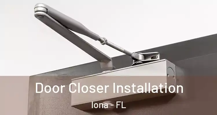  Door Closer Installation Iona - FL