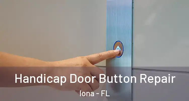  Handicap Door Button Repair Iona - FL