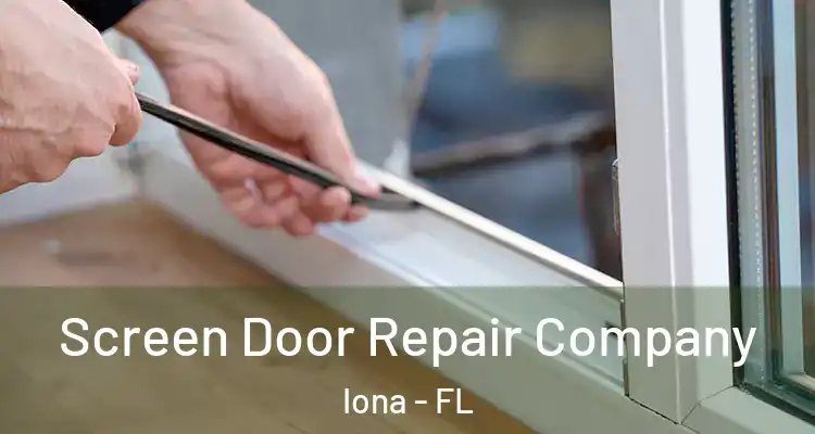  Screen Door Repair Company Iona - FL
