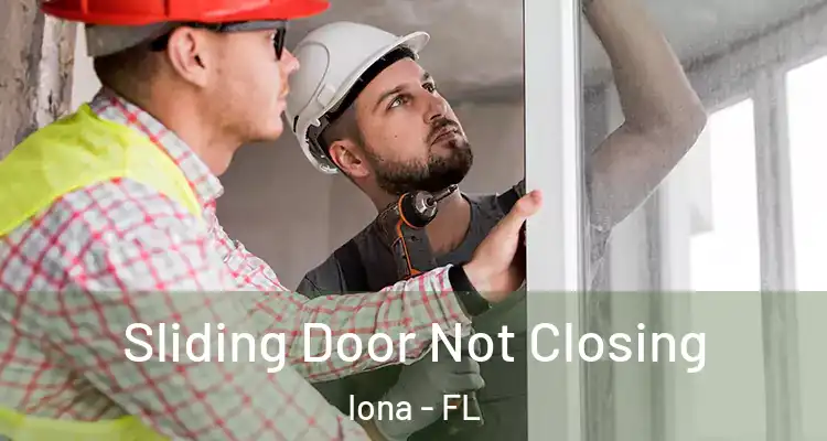  Sliding Door Not Closing Iona - FL
